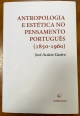 José Acácio Castro Antropologia e Estética no Pensamento Português