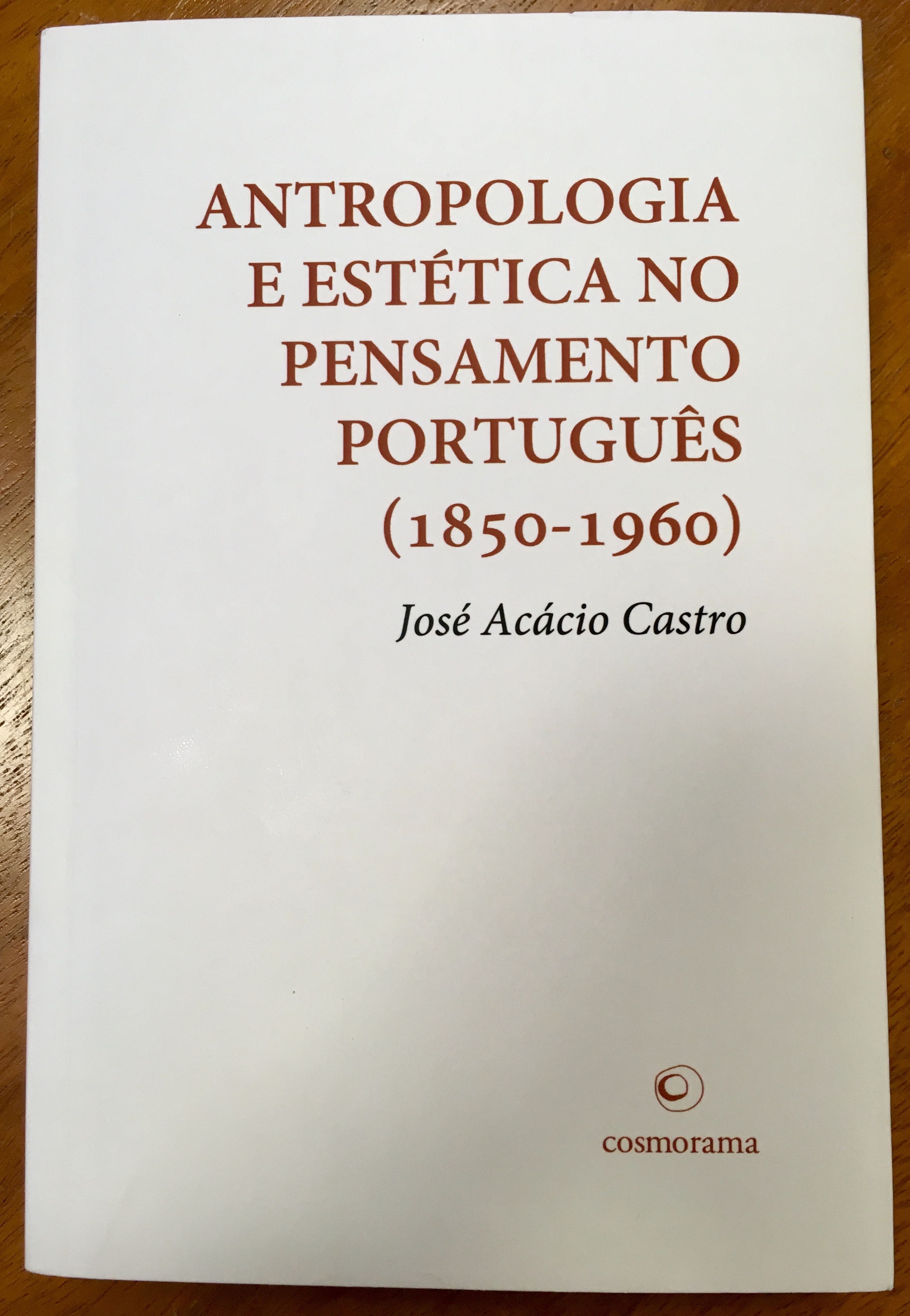 José Acácio Castro Antropologia e Estética no Pensamento Português